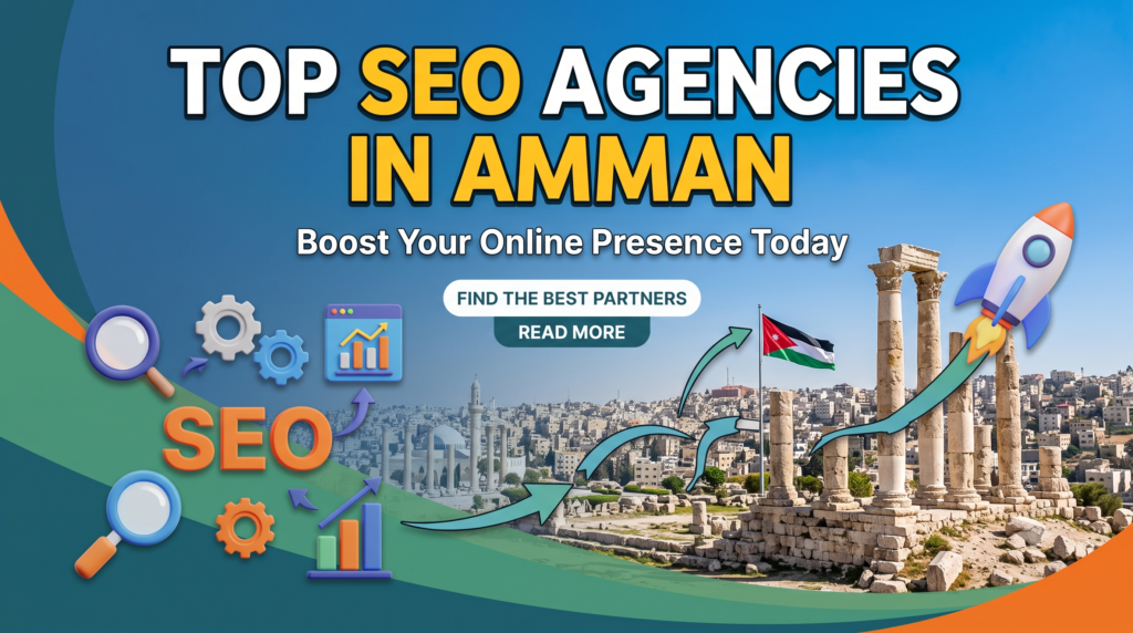Top SEO Agencies in Amman: Boost Your Online Presence Today 1 SEO agency in Amman – Jordan SME